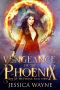 [Prophecy 03] • Vengeance of the Phoenix (Rise of the Phoenix Book 3)